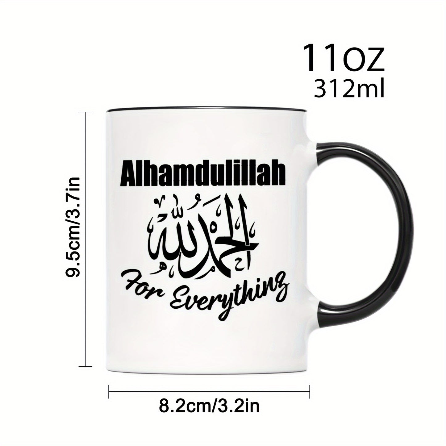 "Alhamdulillah for Everything" Ceramic Mug - 11oz, 3A Grade, Perfect for Coffee or Tea - Great Gift for Muslims or as a Party/Christmas/Birthday Present