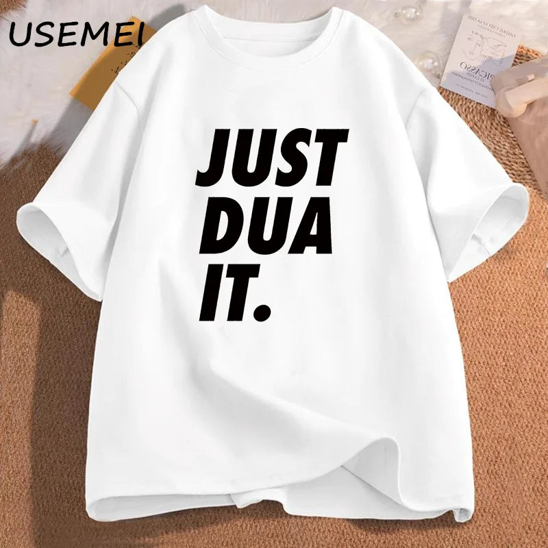 Just Dua It T-Shirt Women Men Eid