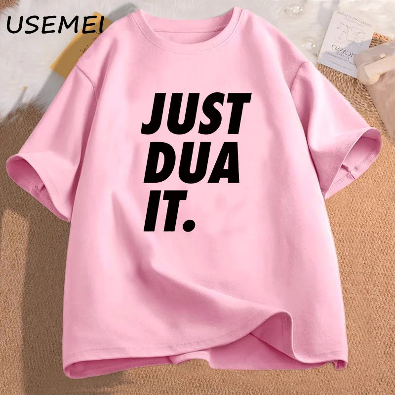 Just Dua It T-Shirt Women Men Eid