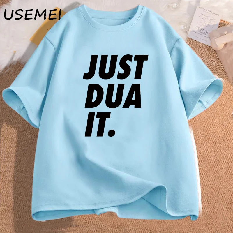 Just Dua It T-Shirt Women Men Eid