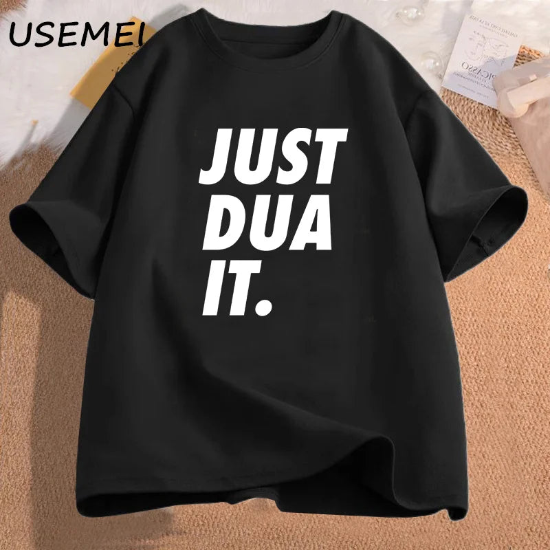 Just Dua It T-Shirt Women Men Eid