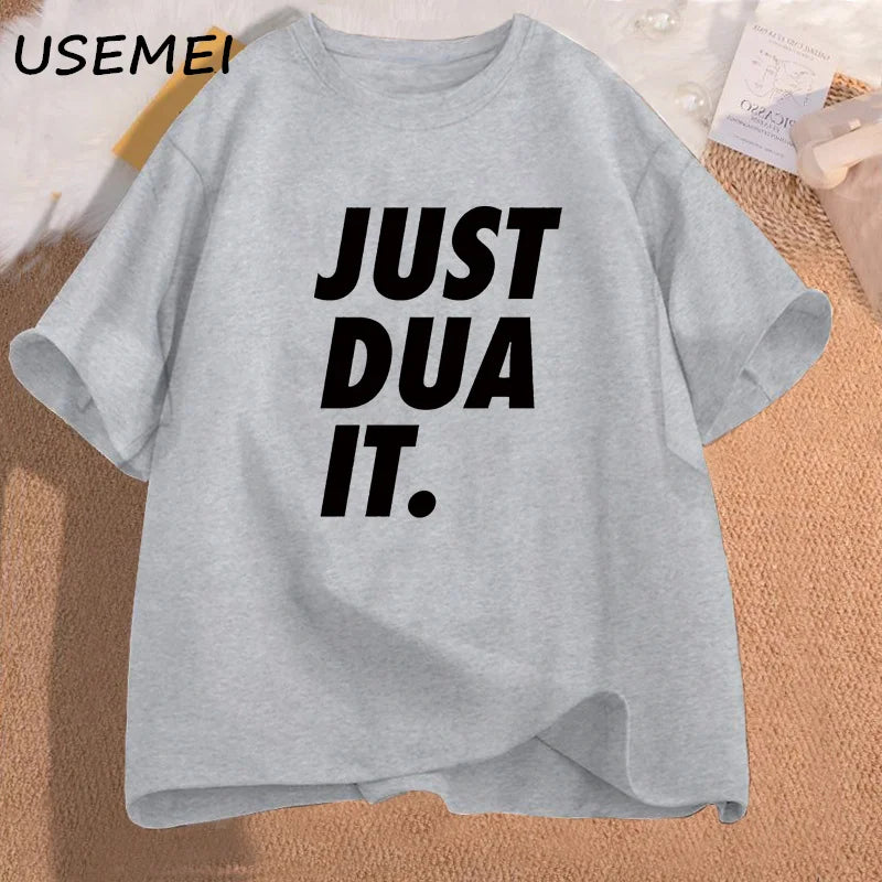 Just Dua It T-Shirt Women Men Eid