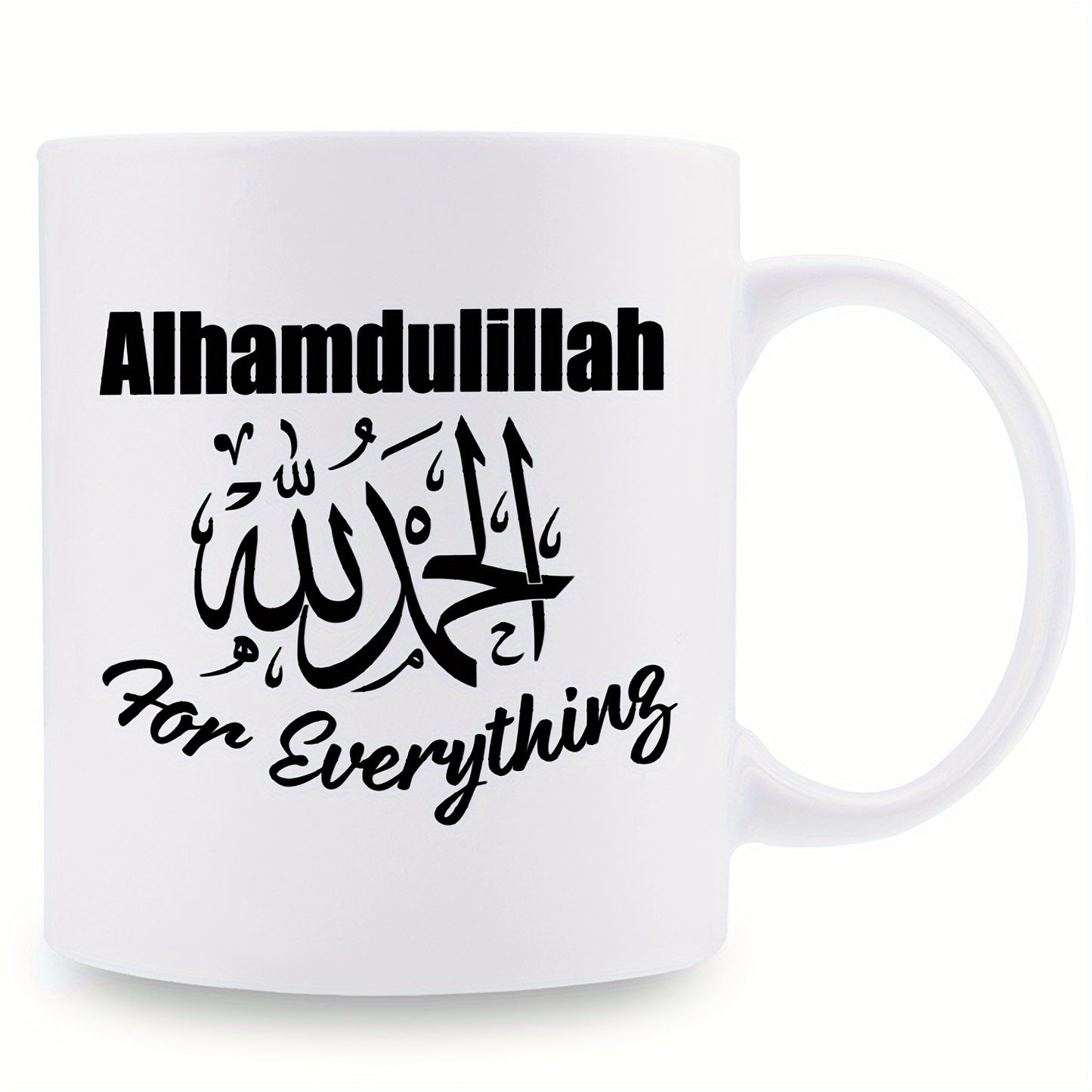 "Alhamdulillah for Everything" Ceramic Mug - 11oz, 3A Grade, Perfect for Coffee or Tea - Great Gift for Muslims or as a Party/Christmas/Birthday Present